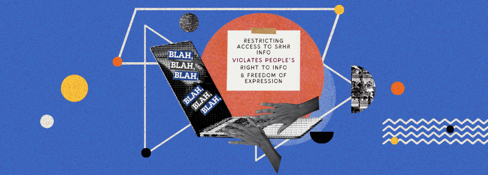 The image is a collage that features a laptop. The phrase "blah, blah, blah" is spread across its screen, and a pair of hands is visible typing on the keyboard. Against the blue background, white triangular elements represent a network, along with an orange circle containing the phrase, "Restricting access to SRHR information violates people's right to information and freedom of expression."